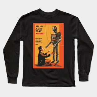 Vintage AI Parody - Are You a Slave to the Machine - Gouache Painting - Humorous WW2-style Art - AI Fear Satire Long Sleeve T-Shirt